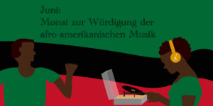 Titelbild zum Afroamerikanischen Musikmonat Juni (Grafik: JK Chebli)
