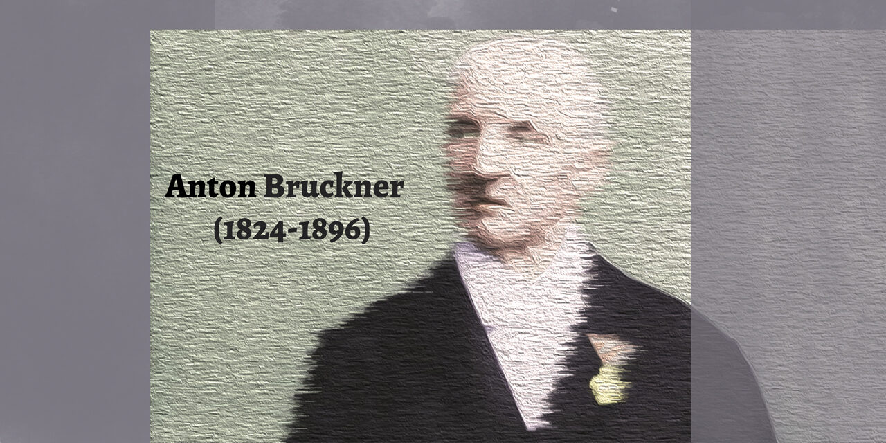 Berühmte Persönlichkeiten mit psychischer Erkrankung – Anton Bruckner