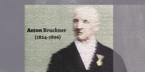 Anton Bruckner (Reihe "Berühmte Persönlichkeiten mit psychischer Erkrankung")