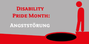 Disability Pride Month: Angststörung