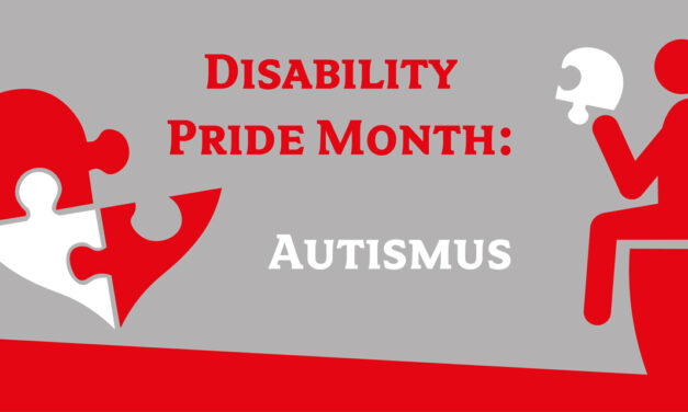 Disability Pride Month | »Autismus«