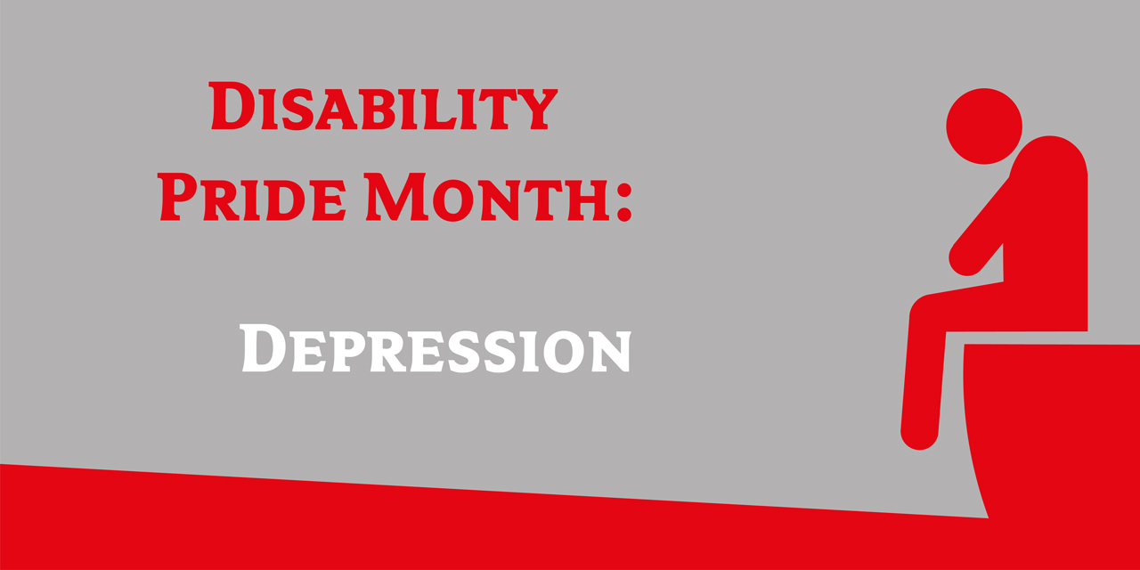 Disability Pride Month | »Depression«