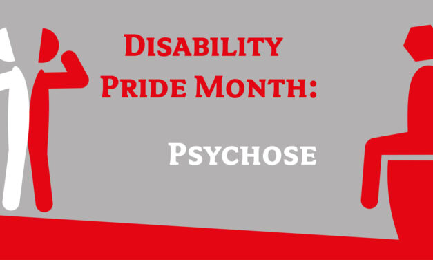 Disability Pride Month | »Psychose«