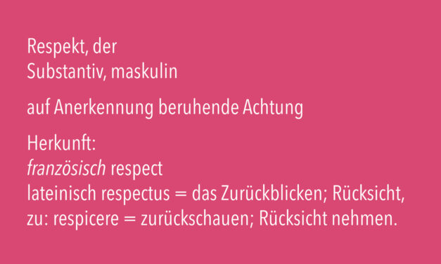 Von der missbrauchten Phrase des Respektes