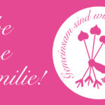 All you need is Love | »Liebe zur Familie«